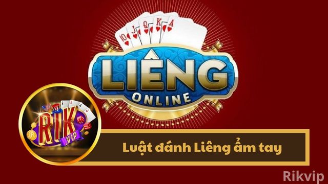 Hướng dẫn Luật đánh Liêng ẩm tay hoàn vốn 100%