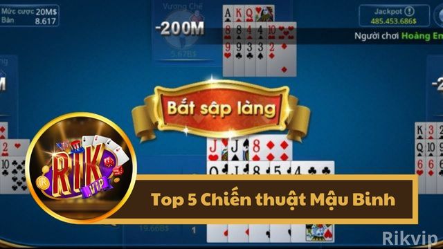 Top 5 Chiến thuật chơi mậu binh siêu hay phá sảnh Rikvip